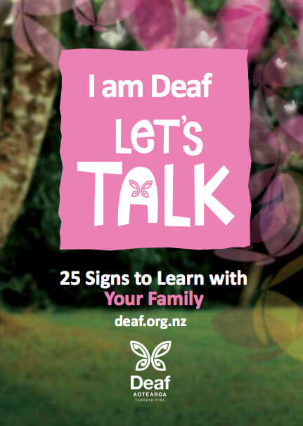 i am deaf lets talk 25 signs to learn with your family deaf aotearoa nz